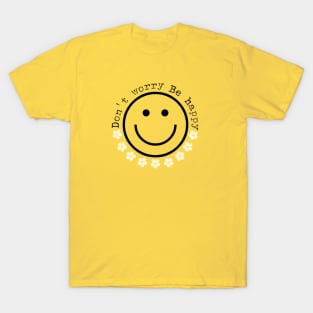 Don´t worry Be happy T-Shirt